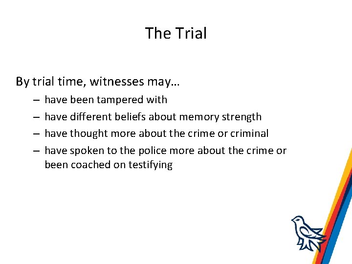 The Trial By trial time, witnesses may… – – have been tampered with have