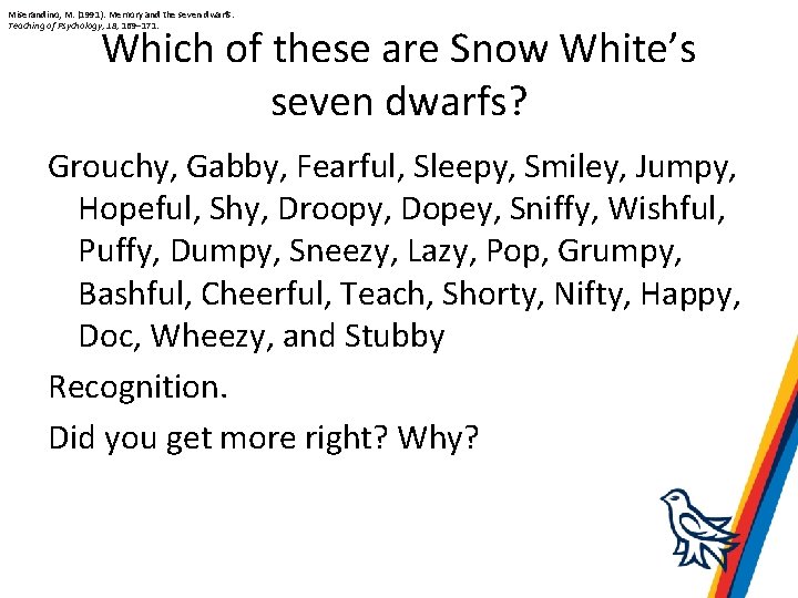 Miserandino, M. (1991). Memory and the seven dwarfs. Teaching of Psychology, 18, 169– 171.