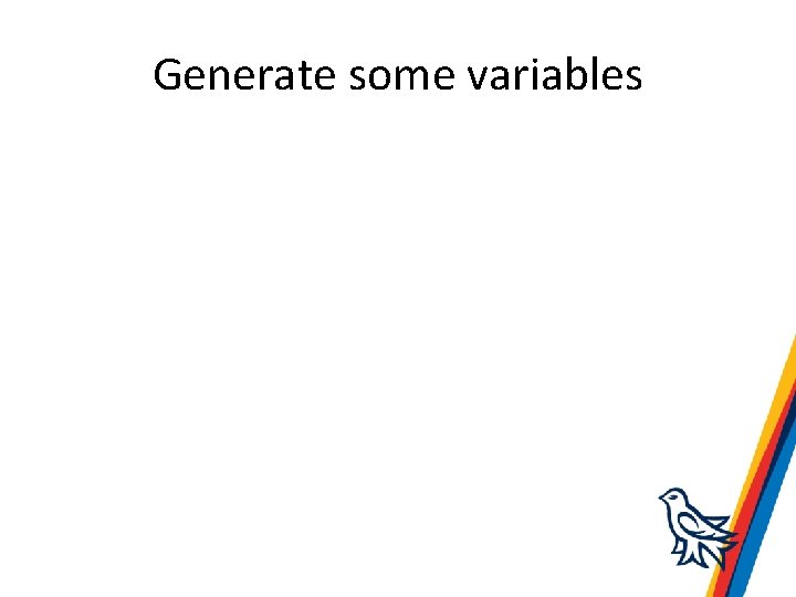 Generate some variables 