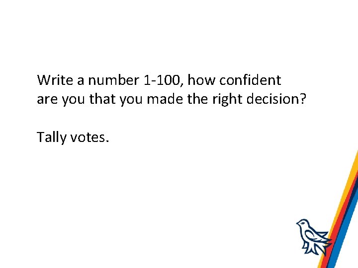 Write a number 1 -100, how confident are you that you made the right