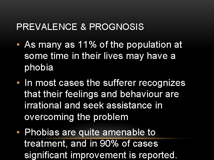 PREVALENCE & PROGNOSIS • As many as 11% of the population at some time