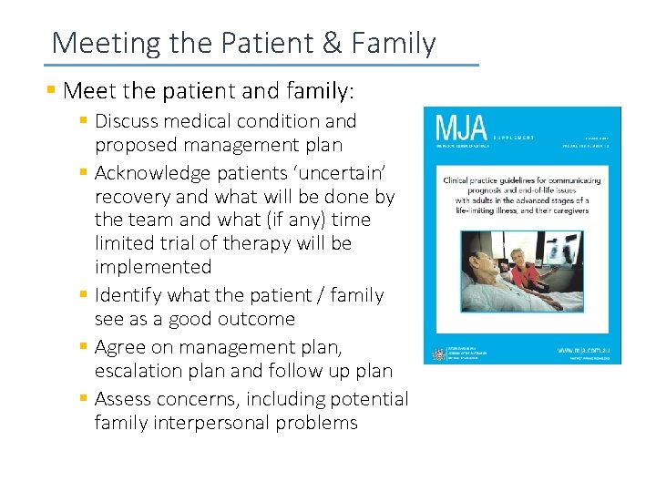 Meeting the Patient & Family § Meet the patient and family: § Discuss medical