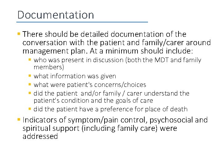 Documentation § There should be detailed documentation of the conversation with the patient and