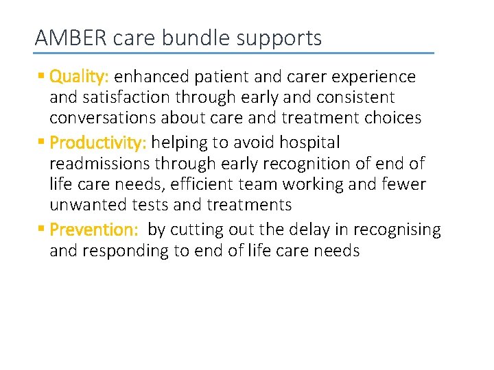 AMBER care bundle supports § Quality: enhanced patient and carer experience and satisfaction through