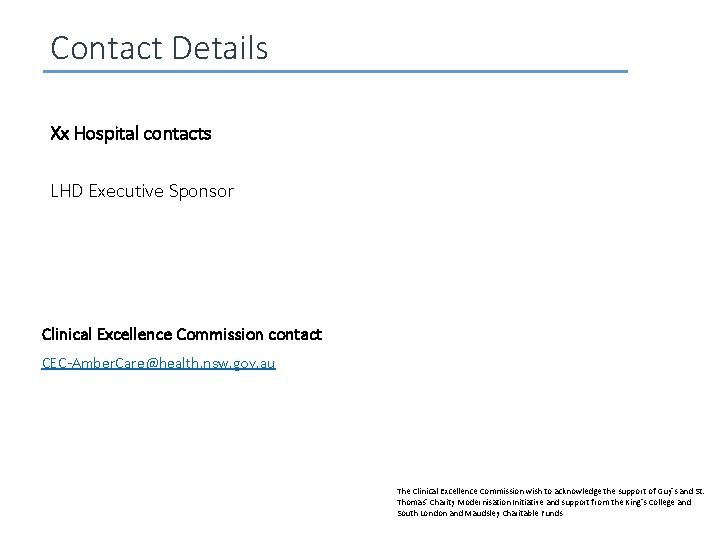 Contact Details Xx Hospital contacts LHD Executive Sponsor Clinical Excellence Commission contact CEC-Amber. Care@health.