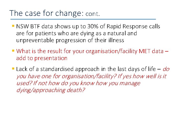 The case for change: cont. § NSW BTF data shows up to 30% of