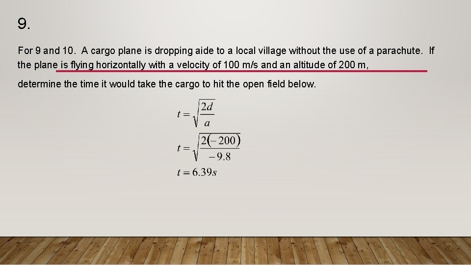 9. For 9 and 10. A cargo plane is dropping aide to a local