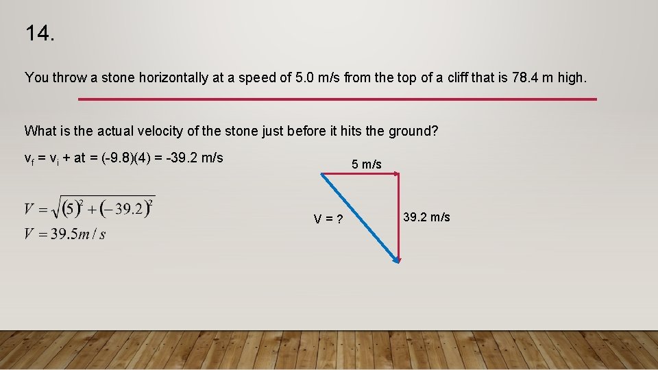 14. You throw a stone horizontally at a speed of 5. 0 m/s from