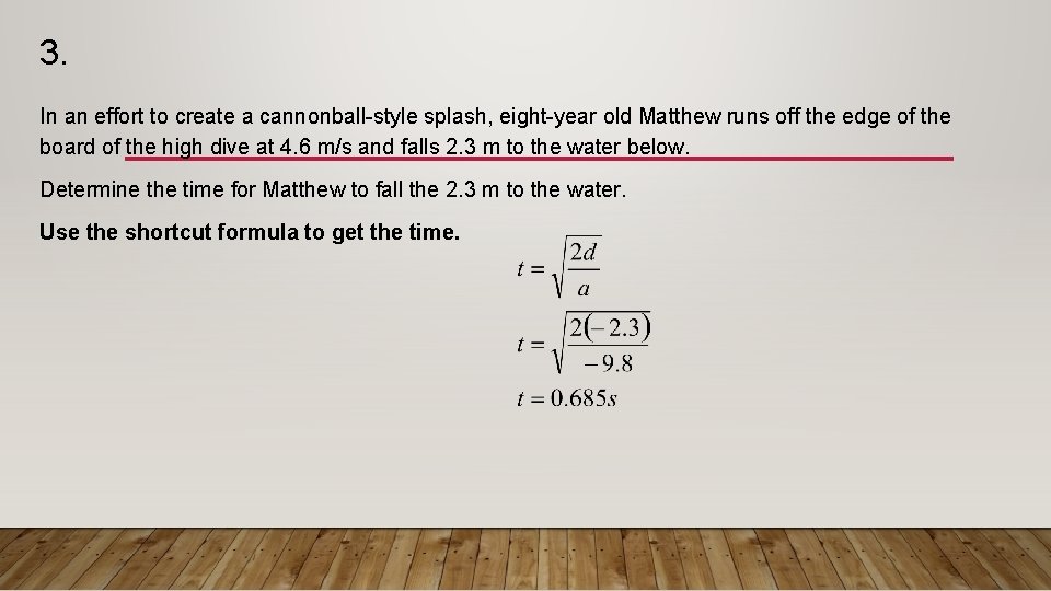 3. In an effort to create a cannonball-style splash, eight-year old Matthew runs off