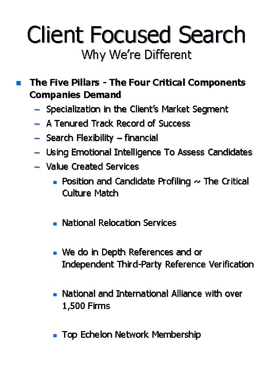 Client Focused Search Why We’re Different n The Five Pillars - The Four Critical