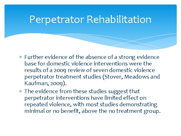 Perpetrator Rehabilitation Further evidence of the absence of a strong evidence base for domestic