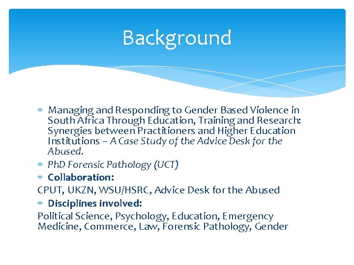 Background Managing and Responding to Gender Based Violence in South Africa Through Education, Training