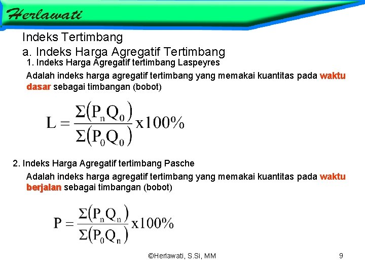 Indeks Tertimbang a. Indeks Harga Agregatif Tertimbang 1. Indeks Harga Agregatif tertimbang Laspeyres Adalah