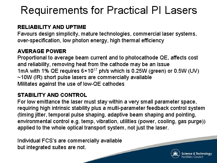 Requirements for Practical PI Lasers RELIABILITY AND UPTIME Favours design simplicity, mature technologies, commercial