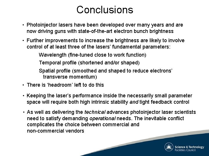 Conclusions • Photoinjector lasers have been developed over many years and are now driving