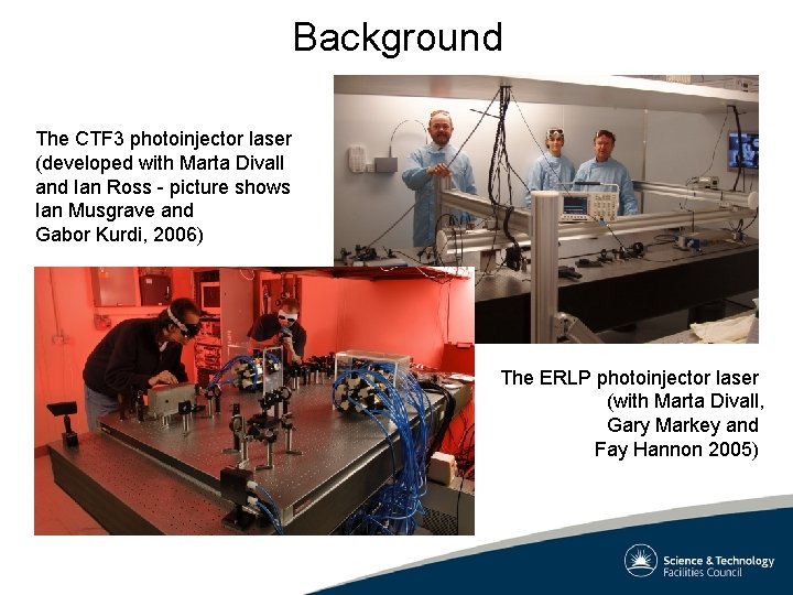 Background The CTF 3 photoinjector laser (developed with Marta Divall and Ian Ross -