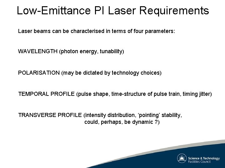 Low-Emittance PI Laser Requirements Laser beams can be characterised in terms of four parameters: