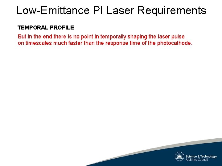 Low-Emittance PI Laser Requirements TEMPORAL PROFILE But in the end there is no point