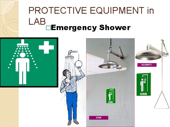 PROTECTIVE EQUIPMENT in LAB �Emergency Shower 