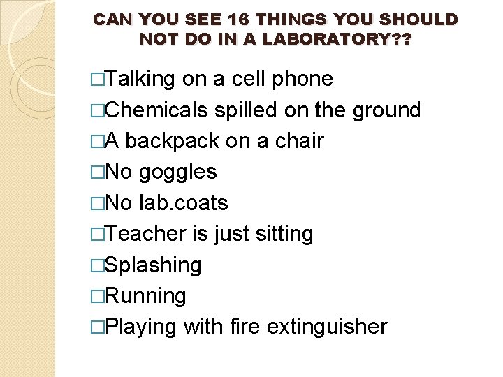CAN YOU SEE 16 THINGS YOU SHOULD NOT DO IN A LABORATORY? ? �Talking