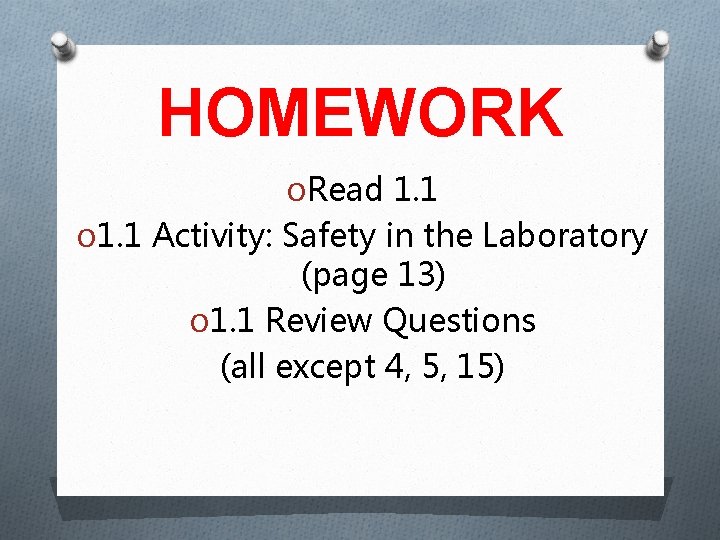 HOMEWORK O Read 1. 1 O 1. 1 Activity: Safety in the Laboratory (page