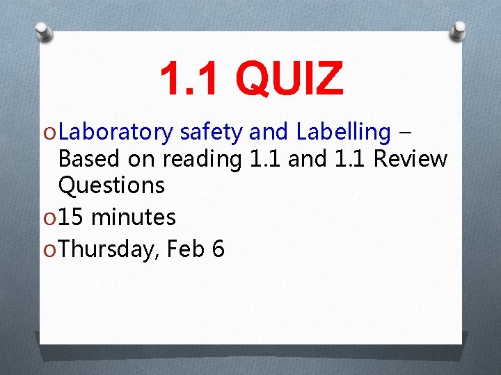 1. 1 QUIZ O Laboratory safety and Labelling – Based on reading 1. 1