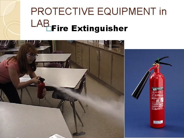 PROTECTIVE EQUIPMENT in LAB�Fire Extinguisher 