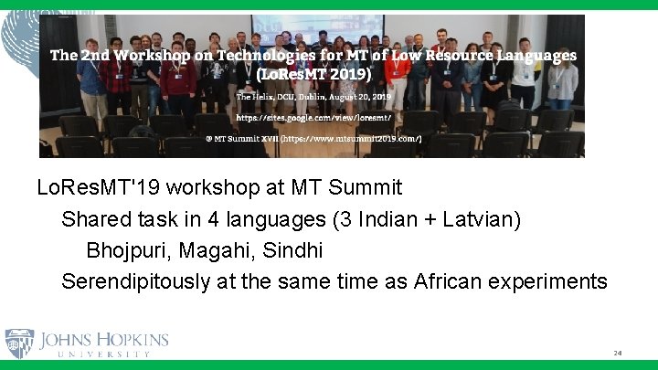 Lo. Res. MT'19 workshop at MT Summit Shared task in 4 languages (3 Indian