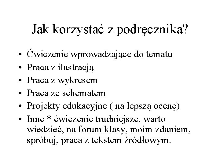 Jak korzystać z podręcznika? • • • Ćwiczenie wprowadzające do tematu Praca z ilustracją