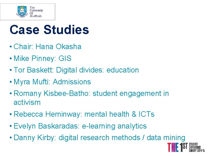 Case Studies • Chair: Hana Okasha • Mike Pinney: GIS • Tor Baskett: Digital