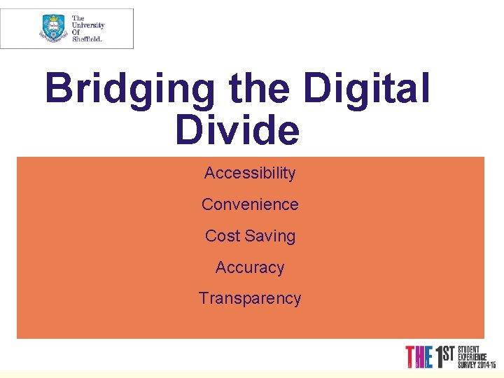 Bridging the Digital Divide Accessibility Convenience Cost Saving Accuracy Transparency 