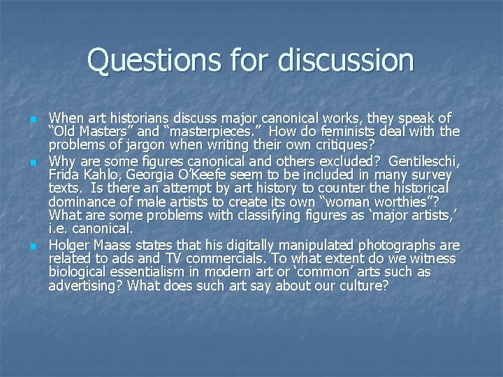 Questions for discussion n When art historians discuss major canonical works, they speak of