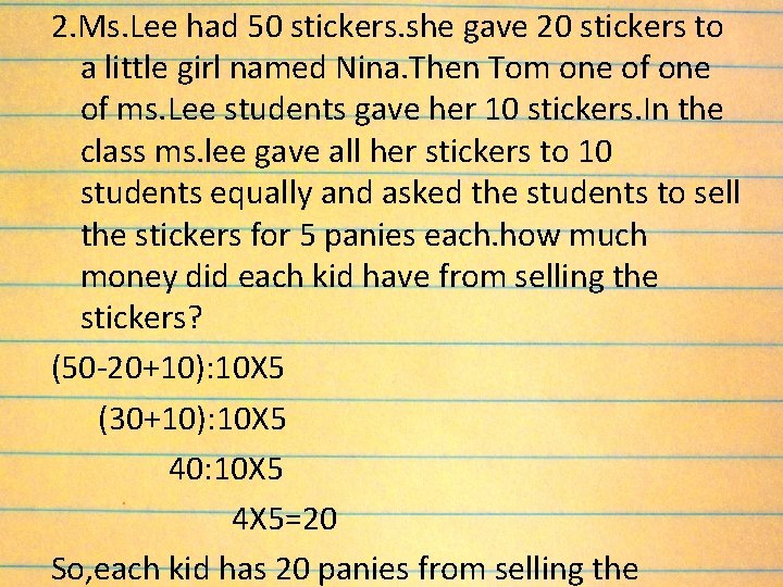 2. Ms. Lee had 50 stickers. she gave 20 stickers to a little girl