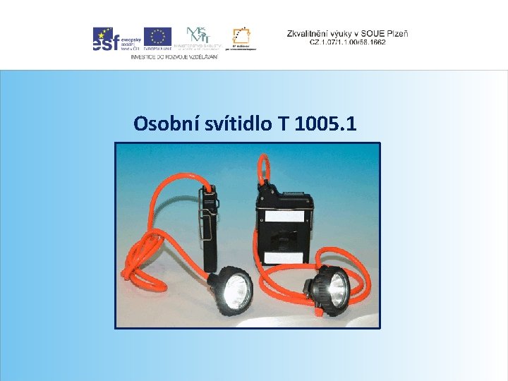 Osobní svítidlo T 1005. 1 