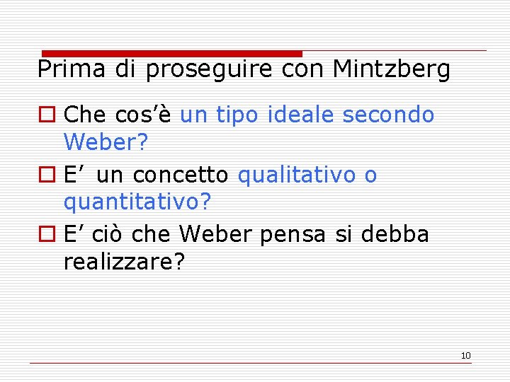 Prima di proseguire con Mintzberg o Che cos’è un tipo ideale secondo Weber? o