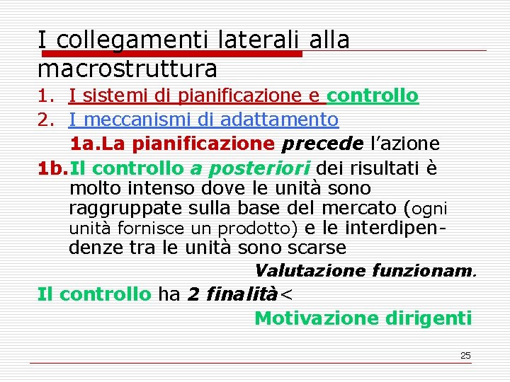 I collegamenti laterali alla macrostruttura 1. I sistemi di pianificazione e controllo 2. I