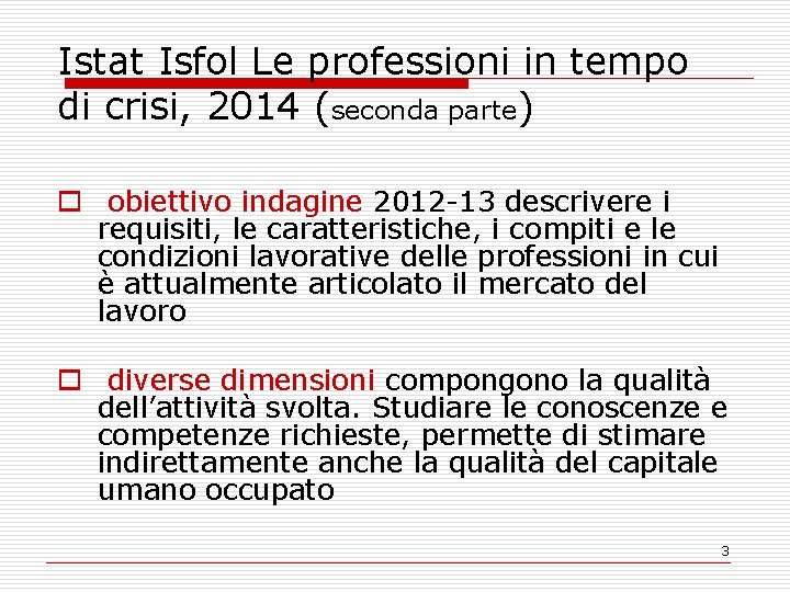 Istat Isfol Le professioni in tempo di crisi, 2014 (seconda parte) o obiettivo indagine