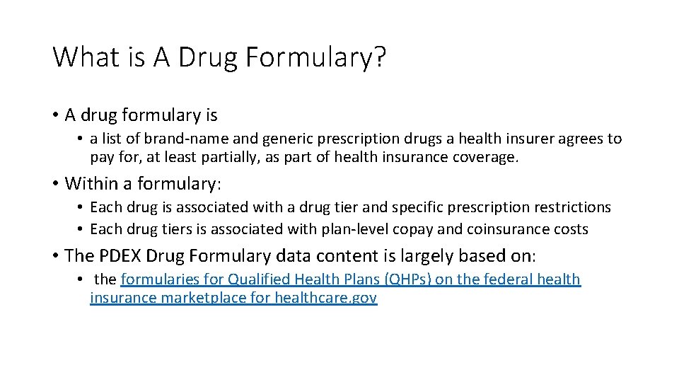 What is A Drug Formulary? • A drug formulary is • a list of