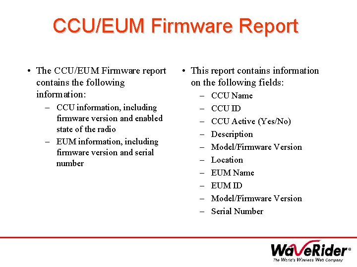 CCU/EUM Firmware Report • The CCU/EUM Firmware report contains the following information: – CCU