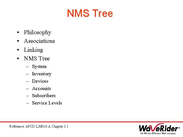 NMS Tree • • Philosophy Associations Linking NMS Tree – – – System Inventory