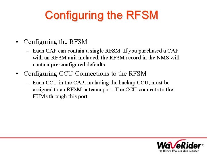 Configuring the RFSM • Configuring the RFSM – Each CAP can contain a single