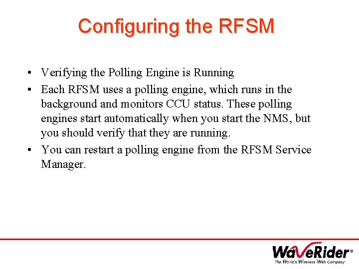 Configuring the RFSM • Verifying the Polling Engine is Running • Each RFSM uses