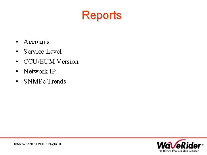Reports • • • Accounts Service Level CCU/EUM Version Network IP SNMPc Trends Reference: