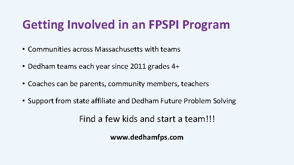 Getting Involved in an FPSPI Program • Communities across Massachusetts with teams • Dedham