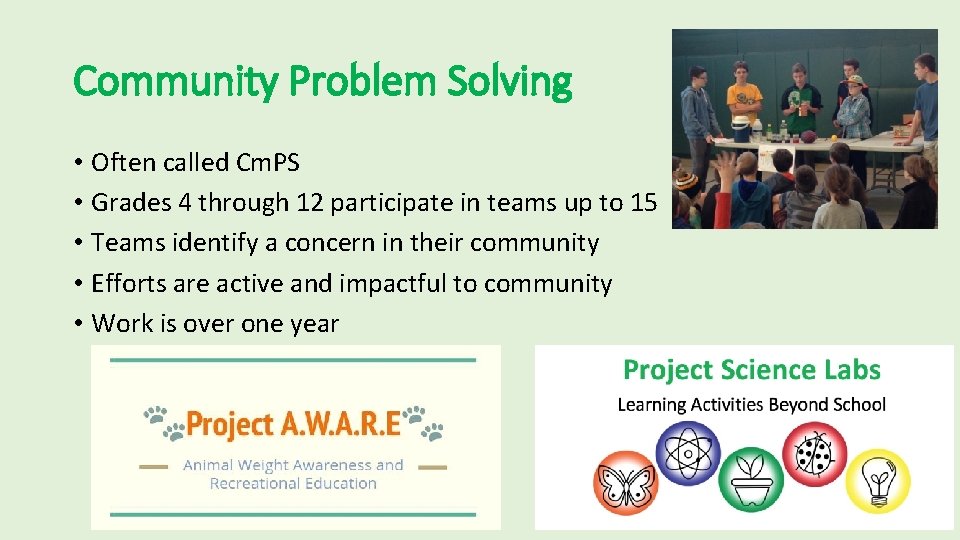 Community Problem Solving • Often called Cm. PS • Grades 4 through 12 participate