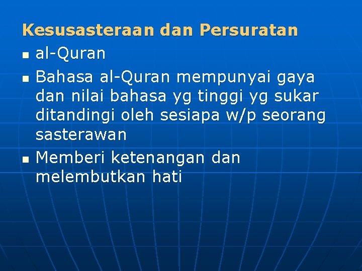 Kesusasteraan dan Persuratan n al-Quran n Bahasa al-Quran mempunyai gaya dan nilai bahasa yg