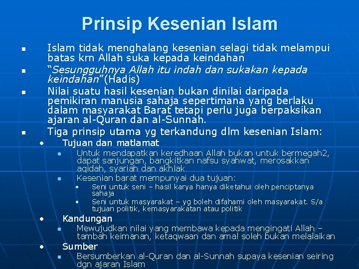Prinsip Kesenian Islam n n • Islam tidak menghalang kesenian selagi tidak melampui batas