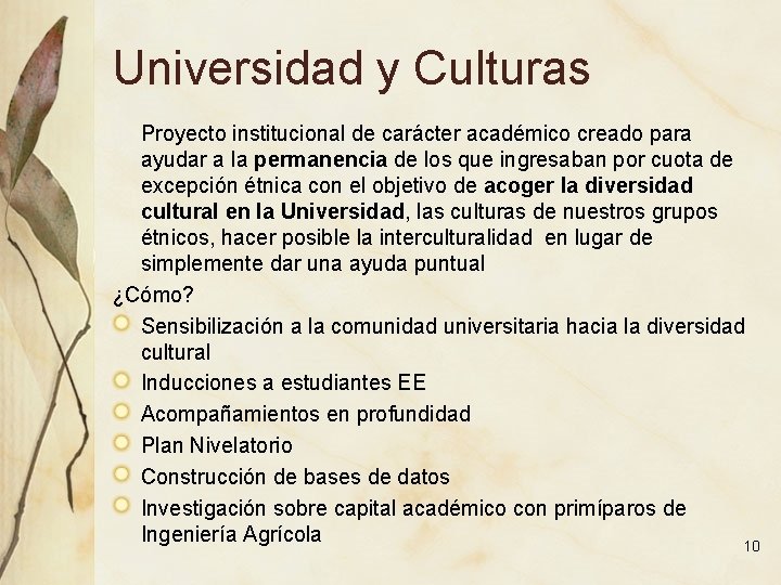 Universidad y Culturas Proyecto institucional de carácter académico creado para ayudar a la permanencia
