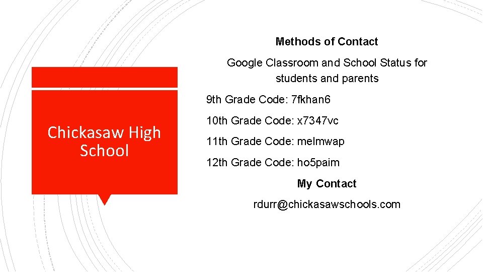 Methods of Contact Google Classroom and School Status for students and parents 9 th