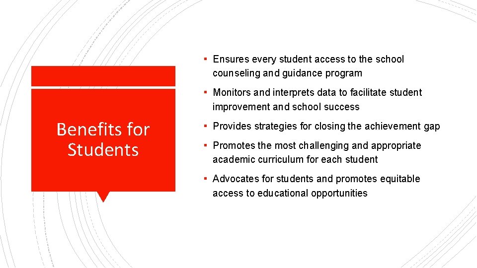 ▪ Ensures every student access to the school counseling and guidance program ▪ Monitors